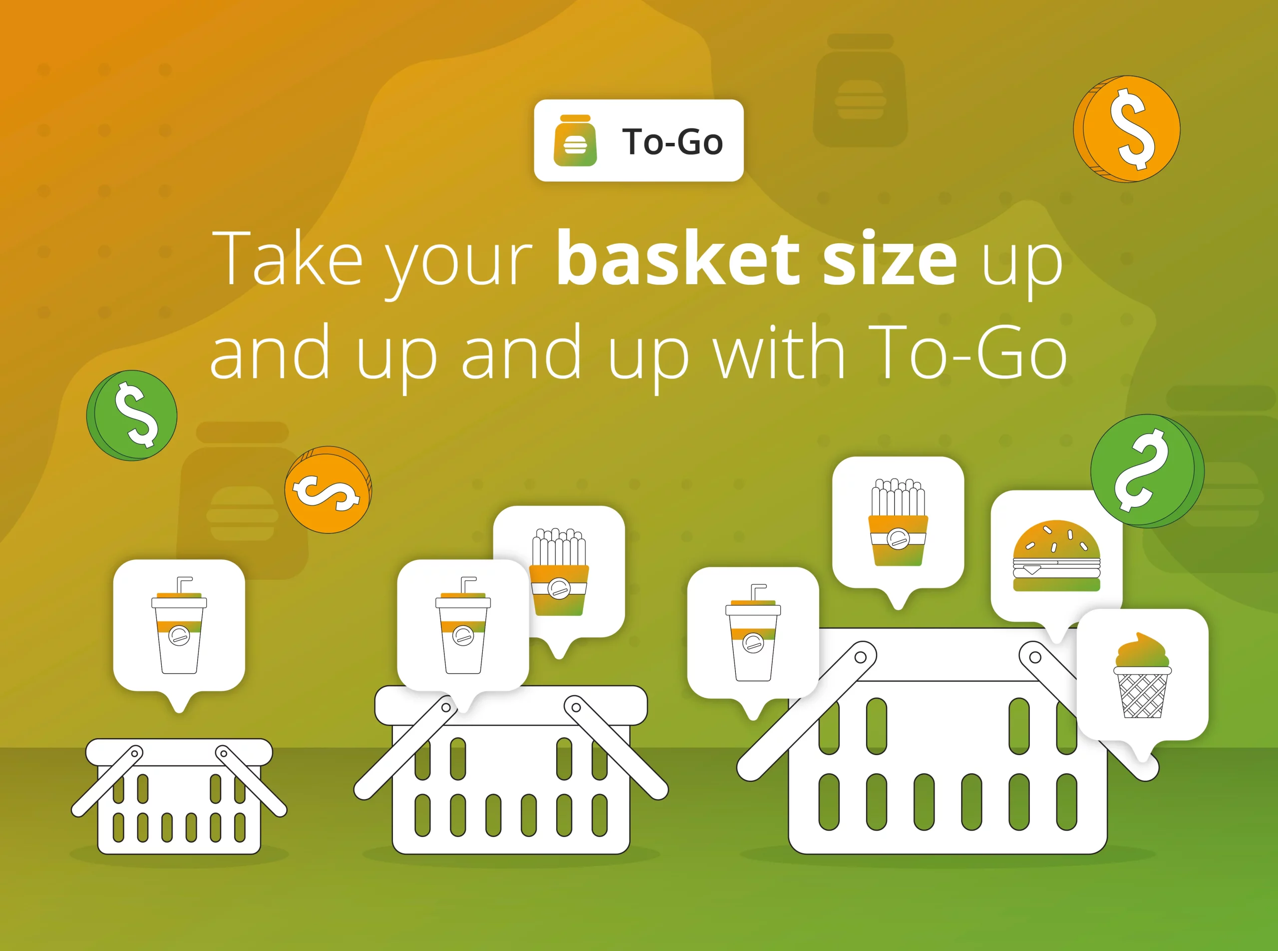 How To-Go takes your basket size up and up and up