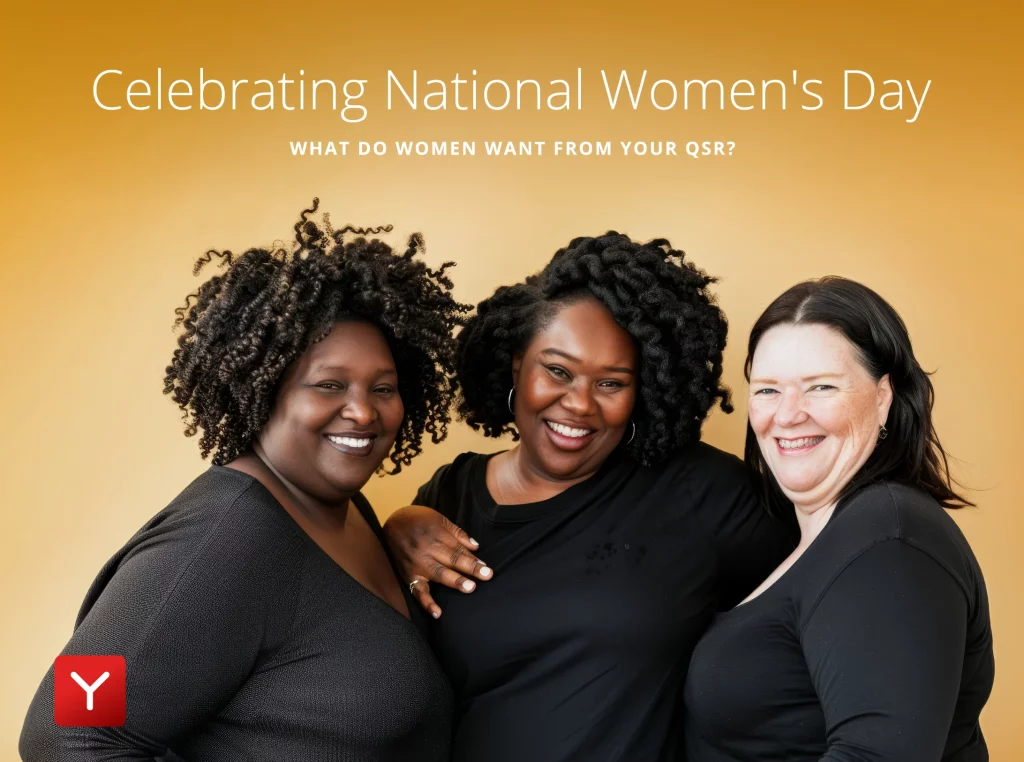 Celebrating National Women's Day: What do women want from your QSR?