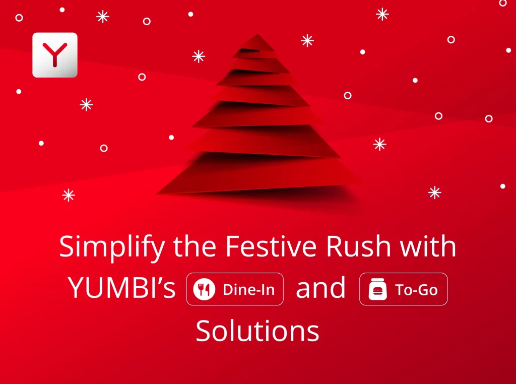 Simplify the Festive Rush with YUMBI’s Dine-In and To-Go Solutions