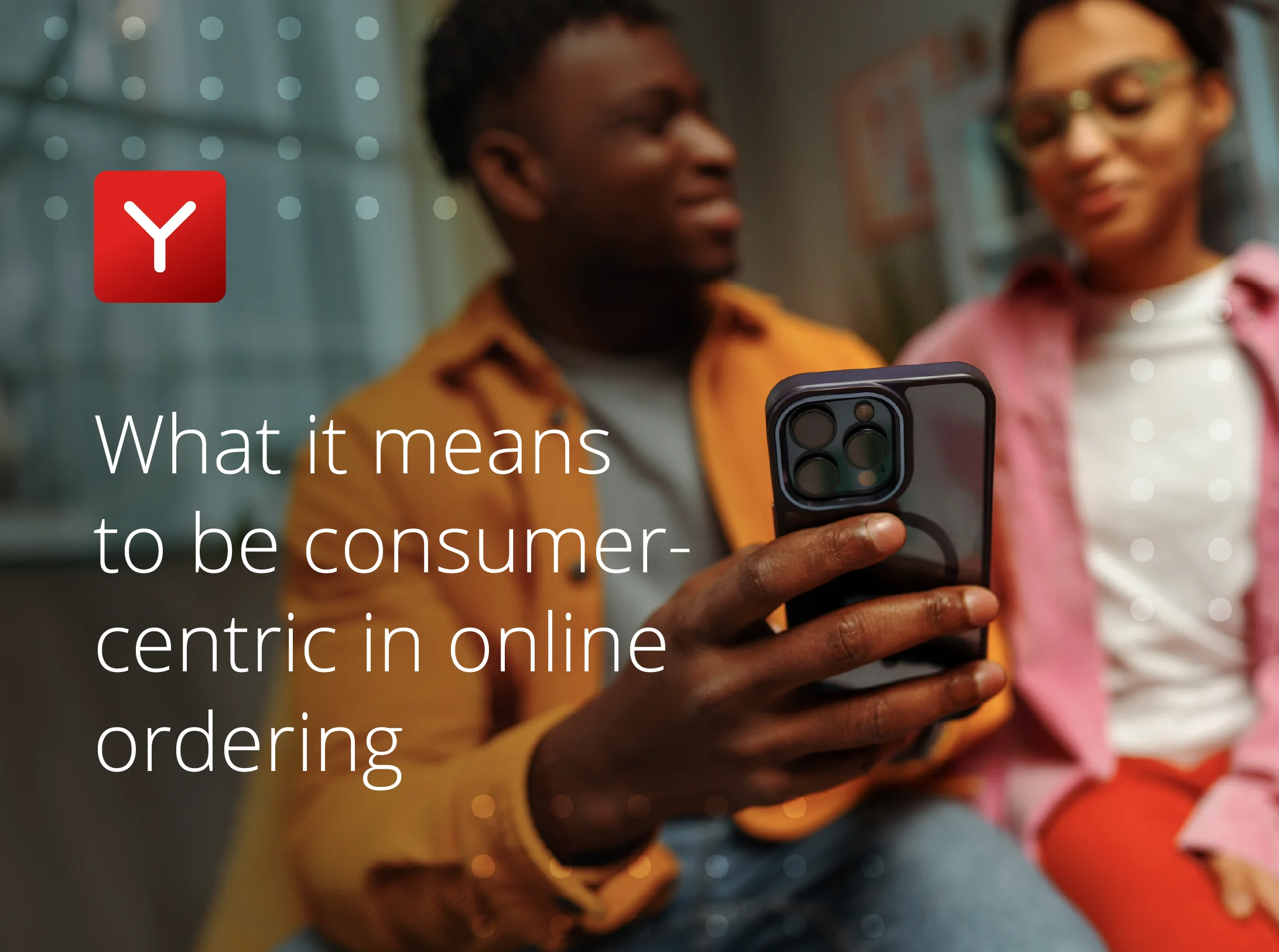 What it means to be consumer-centric in online ordering
