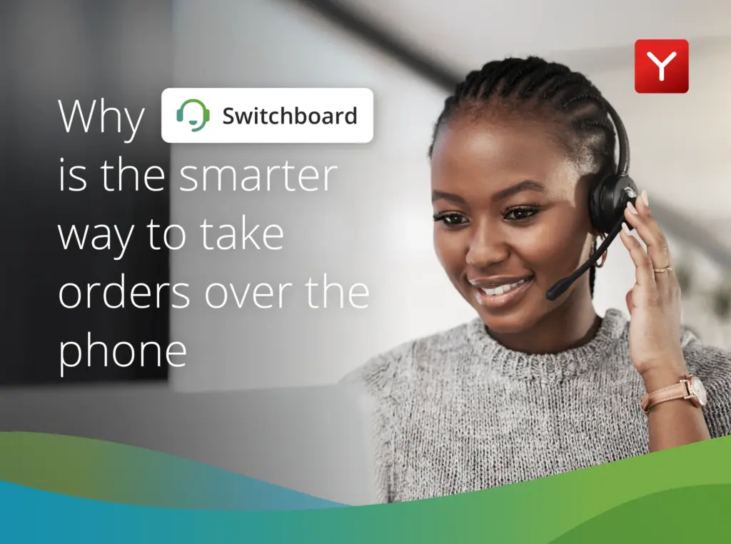 Why YUMBI Switchboard is the smarter way to take orders over the phone
